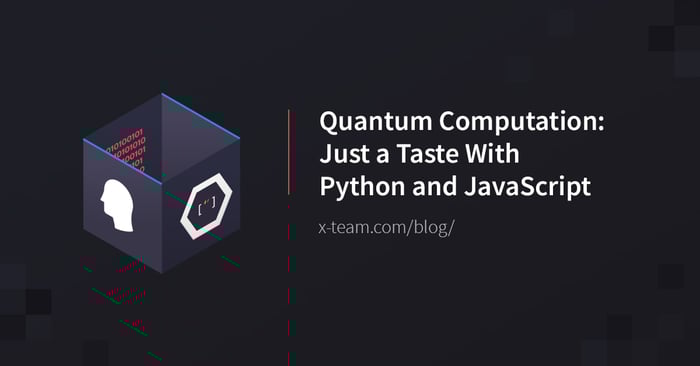 Quantum Computation: Just a Taste With Python and JavaScript image